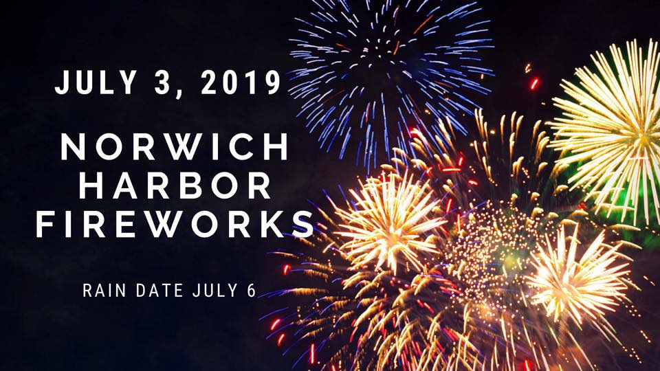 NORWICH HARBOR FIREWORKS Greater Norwich Area Chamber of Commerce